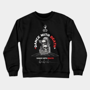 dance with death Crewneck Sweatshirt